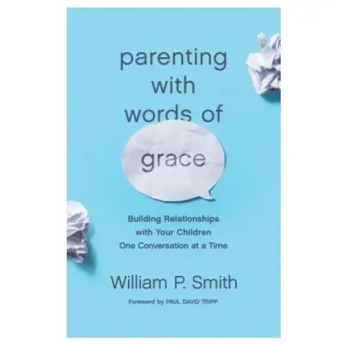 Crossway books Parenting with words of grace