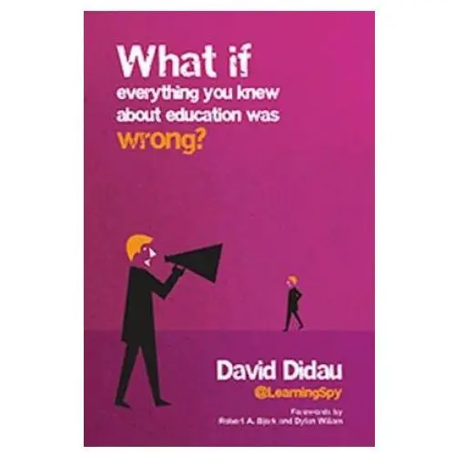 What if everything you knew about education was wrong? Crown house publishing