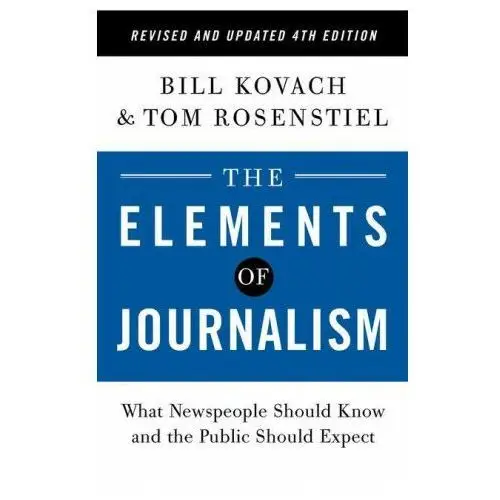 Elements of Journalism, Revised and Updated 4th Edition