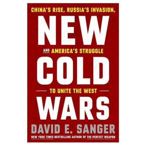 New cold wars: china's rise, russia's invasion, and america's struggle to defend the west Crown pub inc