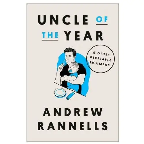 Uncle of the Year: & Other Debatable Triumphs