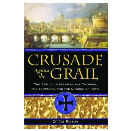 Crusade against the grail Inner traditions bear and company