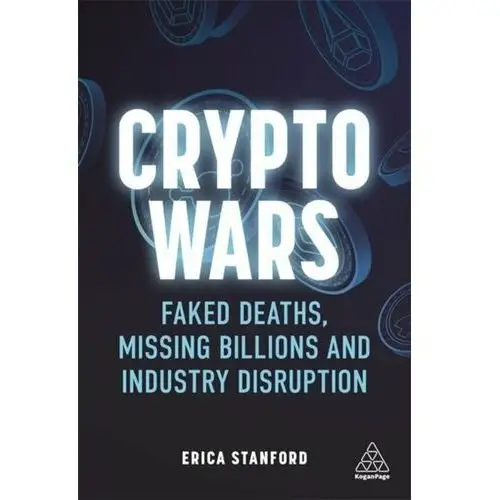 Crypto Wars: Faked Deaths, Missing Billions and Industry Disruption