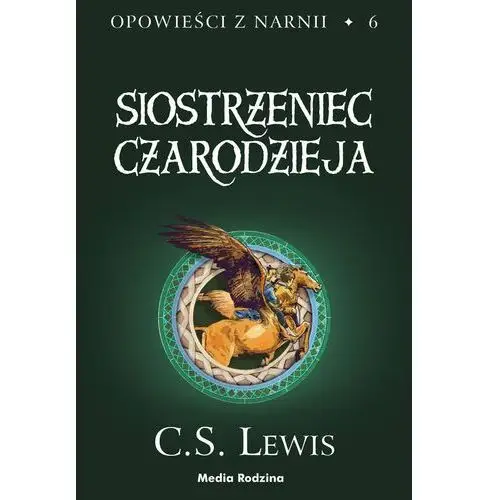 Opowieści z narnii. tom 6. siostrzeniec czarodzieja