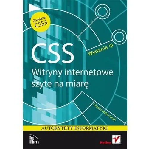 CSS. Witryny internetowe szyte na miarę. Autorytety informatyki