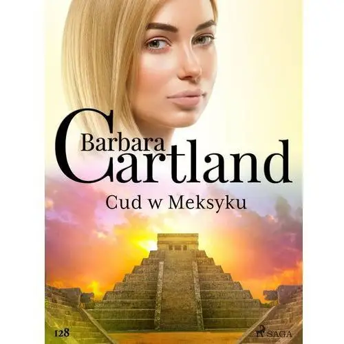 Cud w Meksyku - Ponadczasowe historie miłosne Barbary Cartland