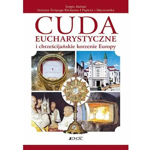 Cuda eucharystyczne i chrześcijańskie korzenie Europy