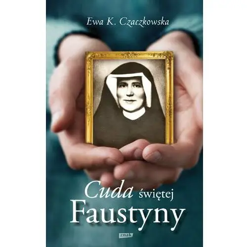 Cuda świętej Faustyny