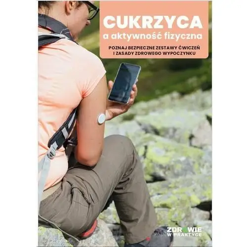 Cukrzyca a aktywność fizyczna. Poznaj bezpieczne zestawy ćwiczeń i zasady zdrowego wypoczynku - ebook MOBI