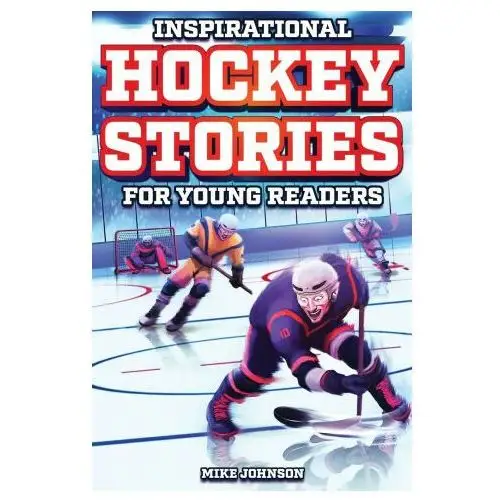 Curious press Inspirational hockey stories for young readers