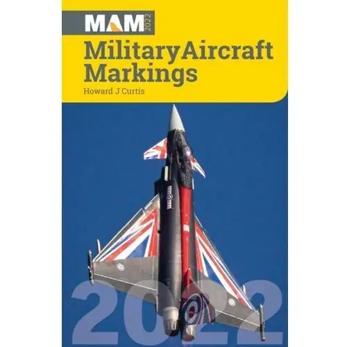 Military Aircraft Markings 2022 Curtis, Howard J