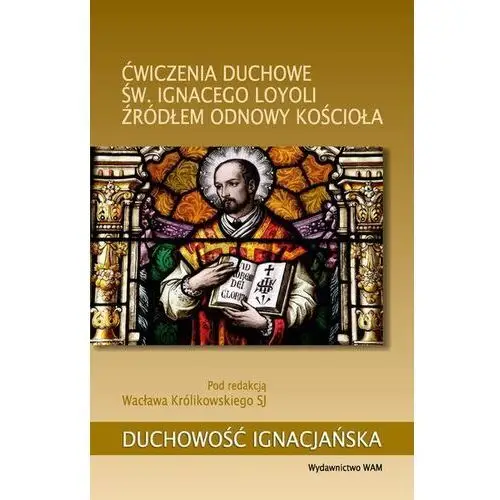 Ćwiczenia duchowe św. Ignacego Loyoli źródłem odnowy Kościoła