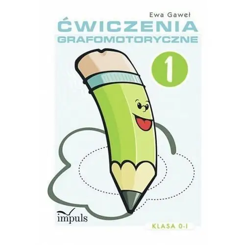 Ćwiczenia grafomotoryczne. Klasa 0-I. Zeszyt 1 - Ewa Gaweł