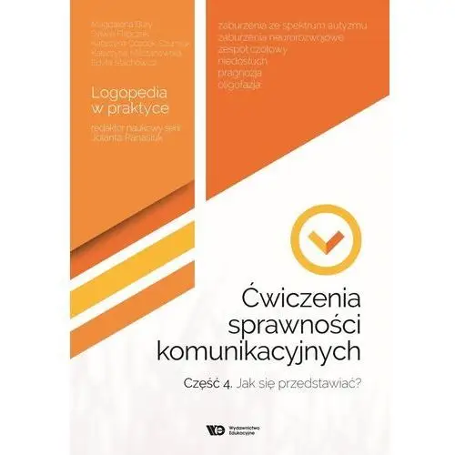 Ćwiczenia sprawności komunikacyjnych Część 4. Jak się przedstawiać? - BuryMagdalena, Filipczak Sylwia, Gozdek-Szumiak Katarzyna - książka