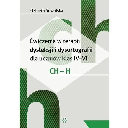 Ćwiczenia w terapii dysleksji i dysortografii ch-h Suwalska Elżbieta