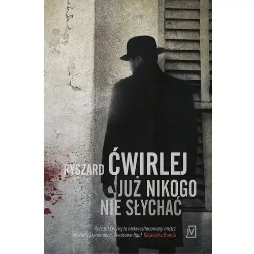 Już nikogo nie słychać Ćwirlej ryszard