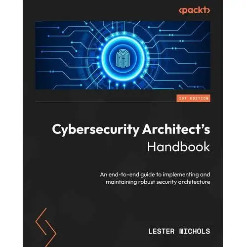 Cybersecurity Architect's Handbook