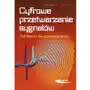 Cyfrowe przetwarzanie sygnałów. Od teorii do zastosowań Sklep on-line