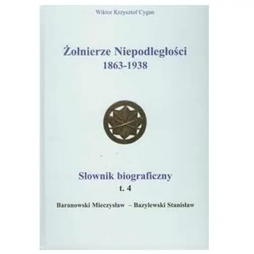 Żołnierze Niepodległości 1863-1938 Słownik biograficzny Tom 4 Cygan Wiktor Krzysztof