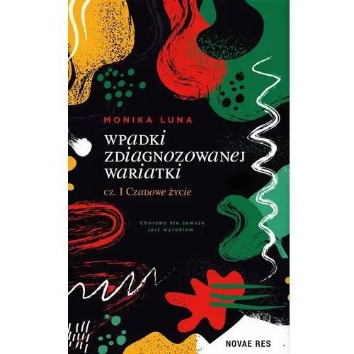 Czadowe życie. Wpadki zdiagnozowanej wariatki. Cześć 1