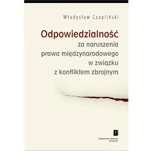 Czapliński władysław Odpowiedzialność za naruszenia prawa międzynarodowego w związku z konfliktem zbrojnym