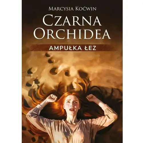 Czarna Orchidea. Ampułka Łez