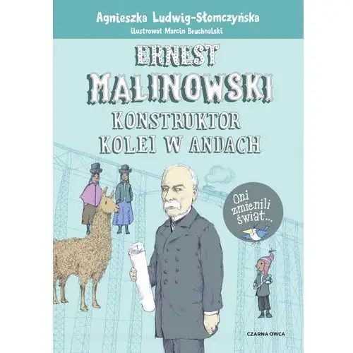 Czarna owca Ernest malinowski. konstruktor kolei w andach