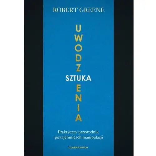 Sztuka uwodzenia. Praktyczny przewodnik