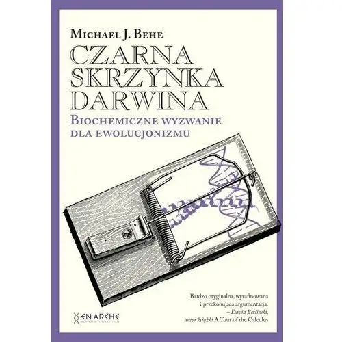 Czarna skrzynka Darwina. Biochemiczne wyzwanie dla ewolucjonizmu