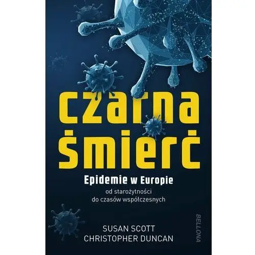 Czarna śmierć. Epidemie w Europie od starożytności do czasów współczesnych