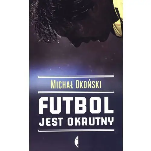 Czarne Futbol jest okrutny michał okoński