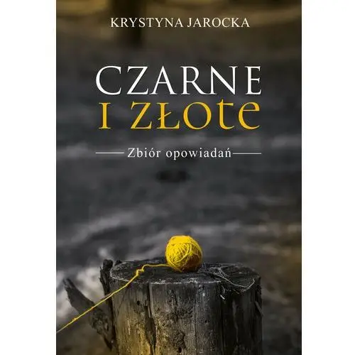 Czarne i złote. Zbiór opowiadań