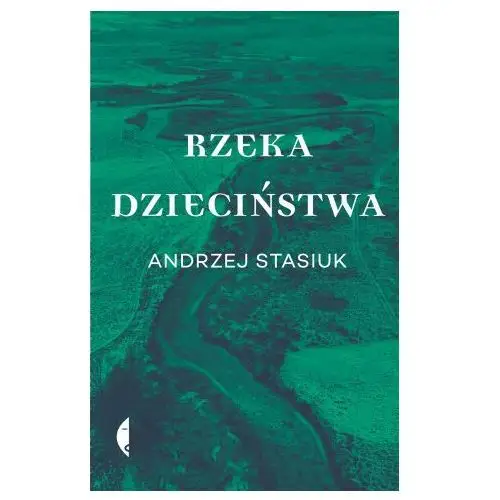 Rzeka dzieciństwa Czarne