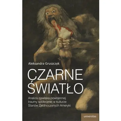 Czarne światło. Analiza zjawiska powojennej traumy społecznej w kulturze Stanów Zjednoczonych Ameryki