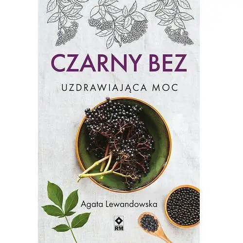 Czarny bez. Uzdrawiająca moc