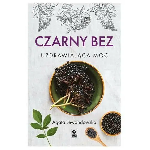 Czarny bez. Uzdrawiająca moc