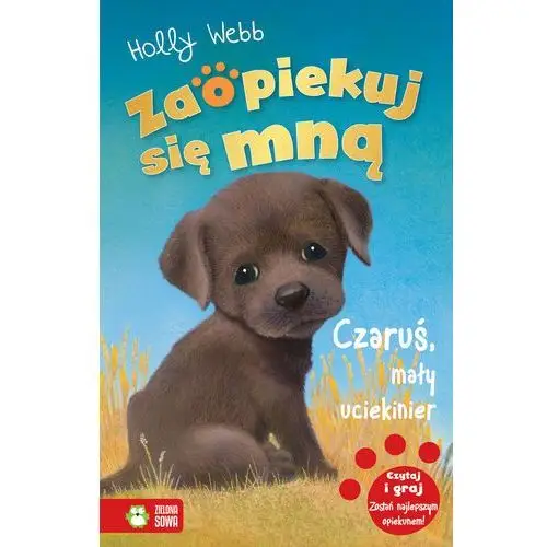 Czaruś, mały uciekinier. Zaopiekuj się mną