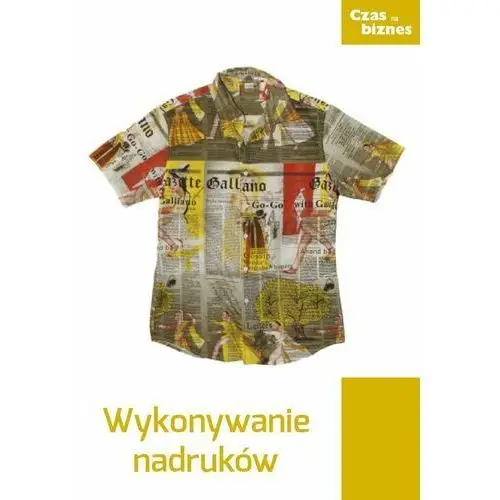 Czas na biznes. Wykonywanie nadruków