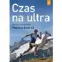 Czas na ultra. Biegi górskie metodą Marcina Świerca Sklep on-line