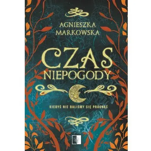 Czas Niepogody Agnieszka Markowska