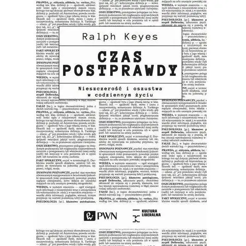 Czas postprawdy. Nieszczerość i oszustwa w codziennym życiu