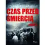 Czas przed śmiercią. Czas przed śmiercią: część 5 Sklep on-line