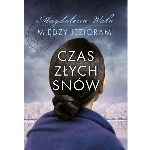 Czas złych snów. Między jeziorami. Tom 2