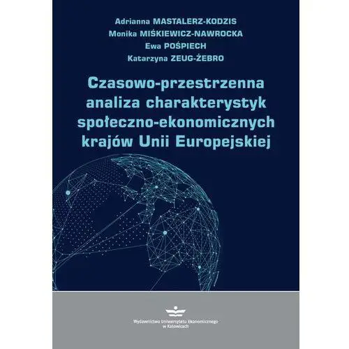 Czasowo-przestrzenna analiza charakterystyk społeczno-ekonomicznych krajów unii europejskiej, AZ#EFD57500EB/DL-ebwm/pdf