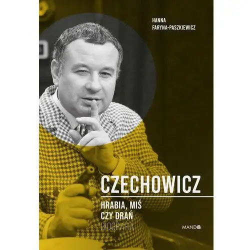 Czechowicz. Hrabia, miś czy drań