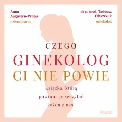 Czego ginekolog ci nie powie