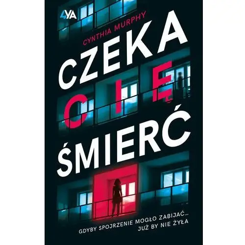 Czeka Cię śmierć Schoenbach, Ruth; Greenleaf, Cynthia; Murphy, Lynn