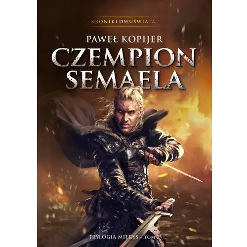 Czempion Semaela. Trylogia Mitrys. Tom 2