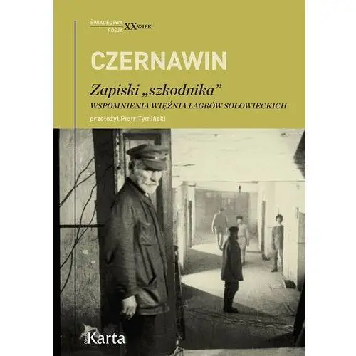 Czernawin. Zapiski "szkodnika". Wspomnienia więźnia łagrów sołowieckich