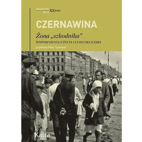 Czernawina Żona "szkodnika". Wspomnienia z życia i ucieczki z ZSRS